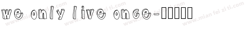 we only live once字体转换